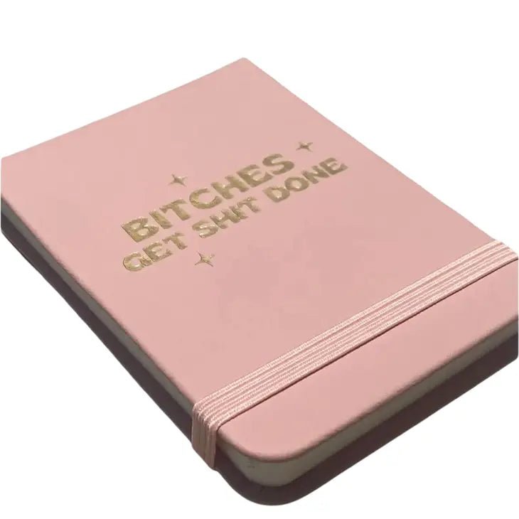 Bitches Get Shit Done Journal